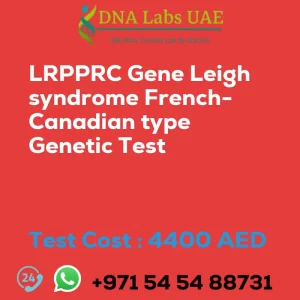 LRPPRC Gene Leigh syndrome French-Canadian type Genetic Test sale cost 4400 AED