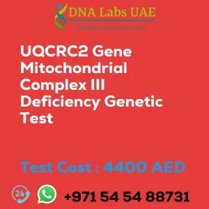 UQCRC2 Gene Mitochondrial Complex III Deficiency Genetic Test sale cost 4400 AED