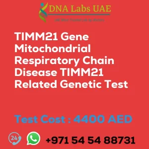 TIMM21 Gene Mitochondrial Respiratory Chain Disease TIMM21 Related Genetic Test sale cost 4400 AED