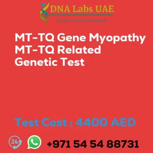 MT-TQ Gene Myopathy MT-TQ Related Genetic Test sale cost 4400 AED