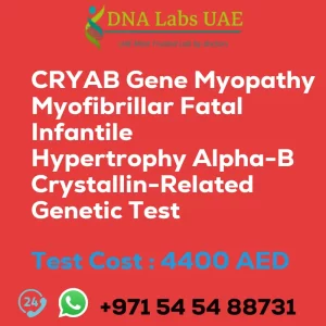 CRYAB Gene Myopathy Myofibrillar Fatal Infantile Hypertrophy Alpha-B Crystallin-Related Genetic Test sale cost 4400 AED