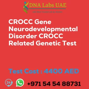 CROCC Gene Neurodevelopmental Disorder CROCC Related Genetic Test sale cost 4400 AED