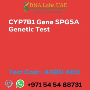 CYP7B1 Gene SPG5A Genetic Test sale cost 4400 AED