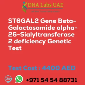 ST6GAL2 Gene Beta-Galactosamide alpha-26-Sialyltransferase 2 deficiency Genetic Test sale cost 4400 AED