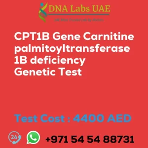 CPT1B Gene Carnitine palmitoyltransferase 1B deficiency Genetic Test sale cost 4400 AED