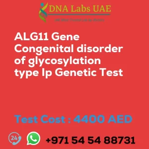 ALG11 Gene Congenital disorder of glycosylation type Ip Genetic Test sale cost 4400 AED