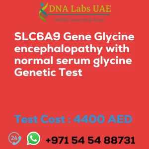 SLC6A9 Gene Glycine encephalopathy with normal serum glycine Genetic Test sale cost 4400 AED