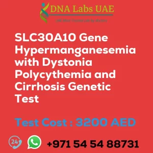 SLC30A10 Gene Hypermanganesemia with Dystonia Polycythemia and Cirrhosis Genetic Test sale cost 3200 AED