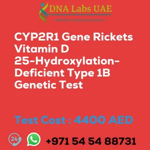 CYP2R1 Gene Rickets Vitamin D 25-Hydroxylation-Deficient Type 1B Genetic Test sale cost 4400 AED