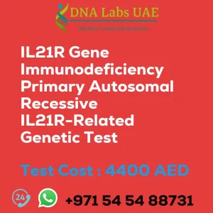 IL21R Gene Immunodeficiency Primary Autosomal Recessive IL21R-Related Genetic Test sale cost 4400 AED