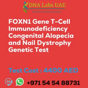 FOXN1 Gene T-Cell Immunodeficiency Congenital Alopecia and Nail Dystrophy Genetic Test sale cost 4400 AED