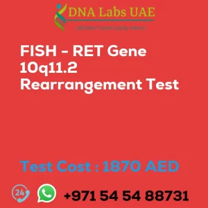 FISH - RET Gene 10q11.2 Rearrangement Test sale cost 1870 AED