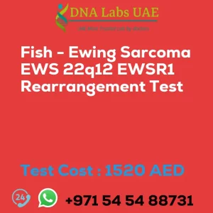 Fish - Ewing Sarcoma EWS 22q12 EWSR1 Rearrangement Test sale cost 1520 AED