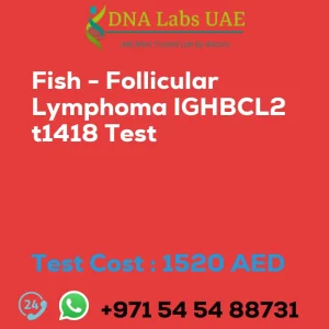 Fish - Follicular Lymphoma IGHBCL2 t1418 Test sale cost 1520 AED