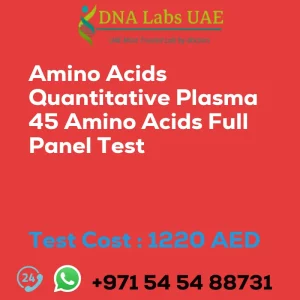 Amino Acids Quantitative Plasma 45 Amino Acids Full Panel Test sale cost 1220 AED