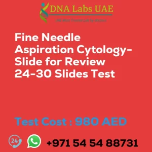 Fine Needle Aspiration Cytology-Slide for Review 24-30 Slides Test sale cost 980 AED