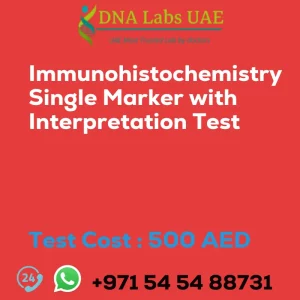 Immunohistochemistry Single Marker with Interpretation Test sale cost 500 AED