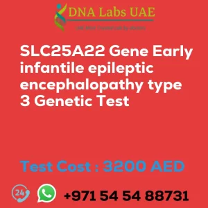 SLC25A22 Gene Early infantile epileptic encephalopathy type 3 Genetic Test sale cost 3200 AED