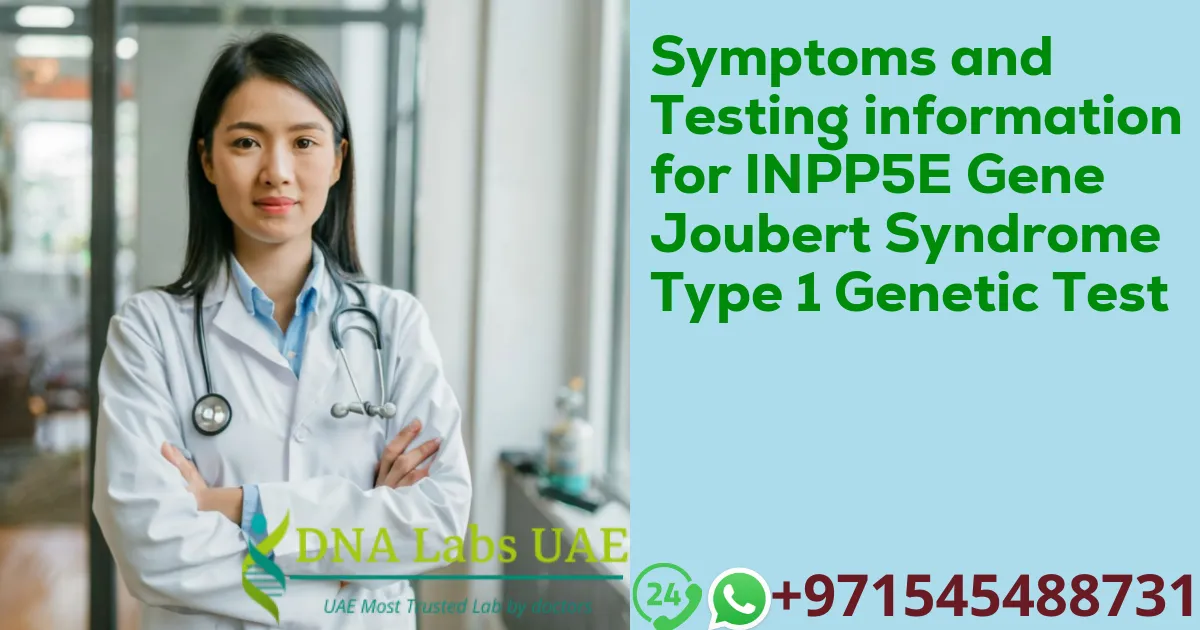 Symptoms and Testing information for INPP5E Gene Joubert Syndrome Type 1 Genetic Test