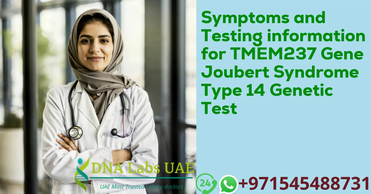Symptoms and Testing information for TMEM237 Gene Joubert Syndrome Type 14 Genetic Test