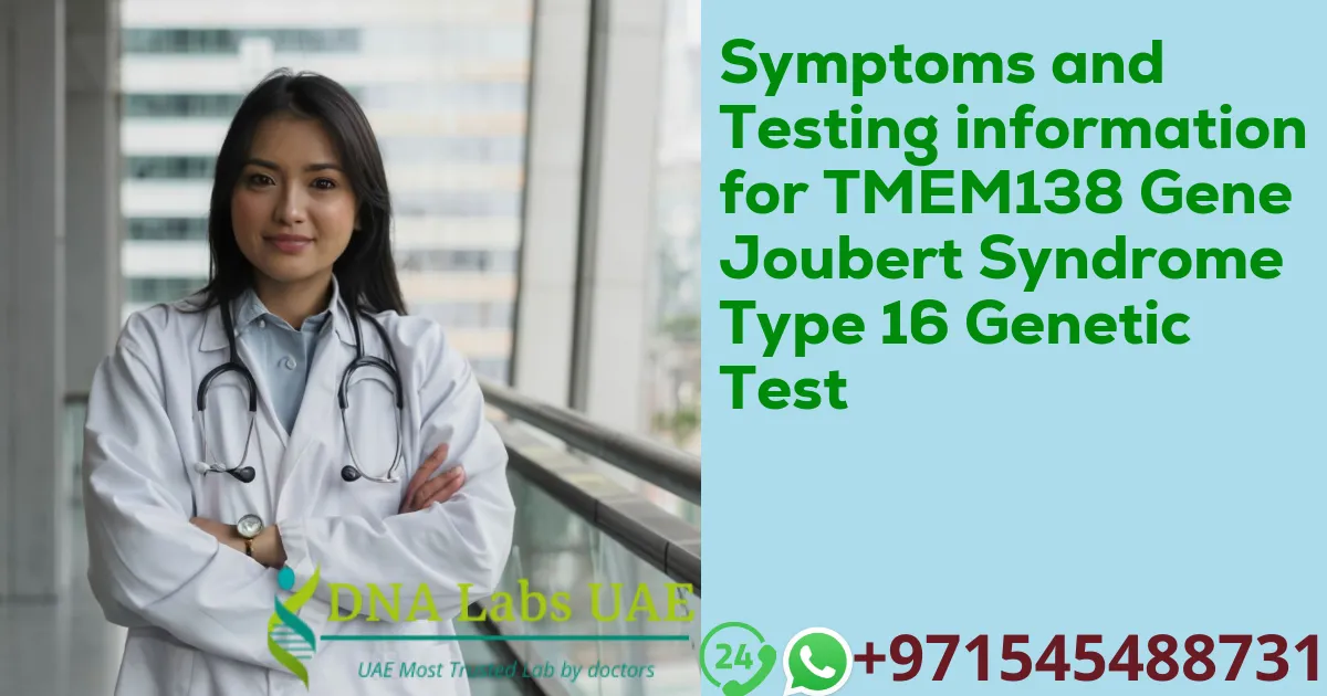 Symptoms and Testing information for TMEM138 Gene Joubert Syndrome Type 16 Genetic Test