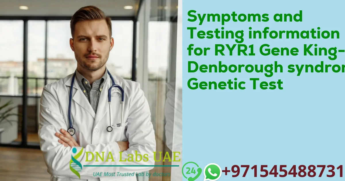Symptoms and Testing information for RYR1 Gene King-Denborough syndrome Genetic Test