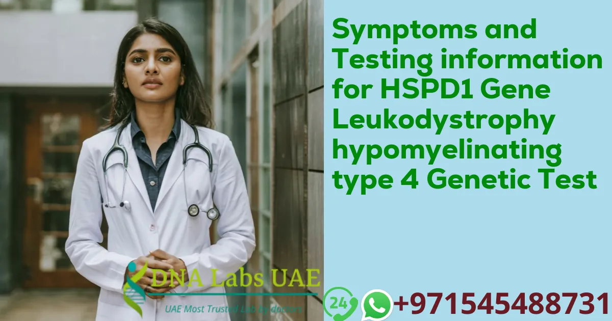 Symptoms and Testing information for HSPD1 Gene Leukodystrophy hypomyelinating type 4 Genetic Test
