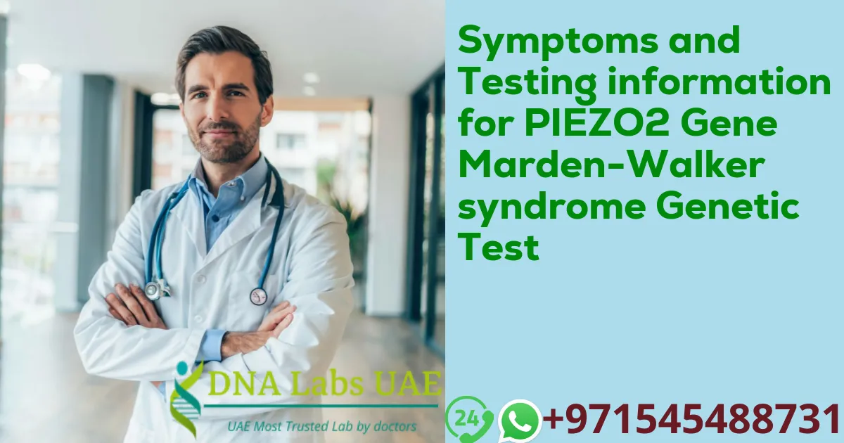 Symptoms and Testing information for PIEZO2 Gene Marden-Walker syndrome Genetic Test