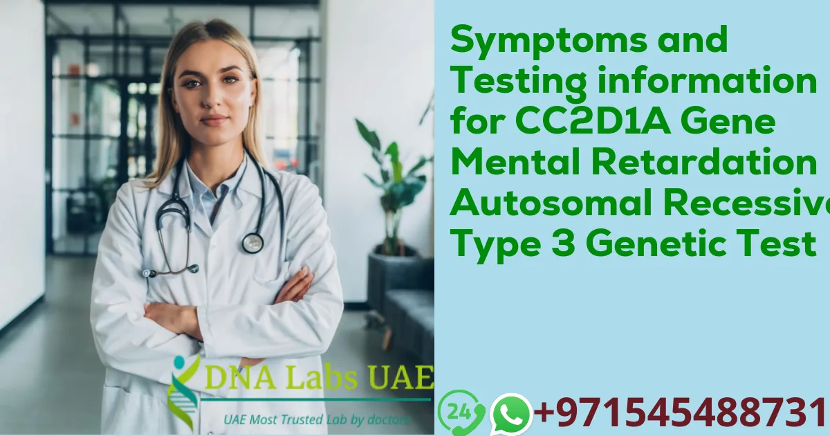 Symptoms and Testing information for CC2D1A Gene Mental Retardation Autosomal Recessive Type 3 Genetic Test