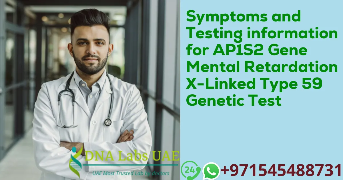 Symptoms and Testing information for AP1S2 Gene Mental Retardation X-Linked Type 59 Genetic Test