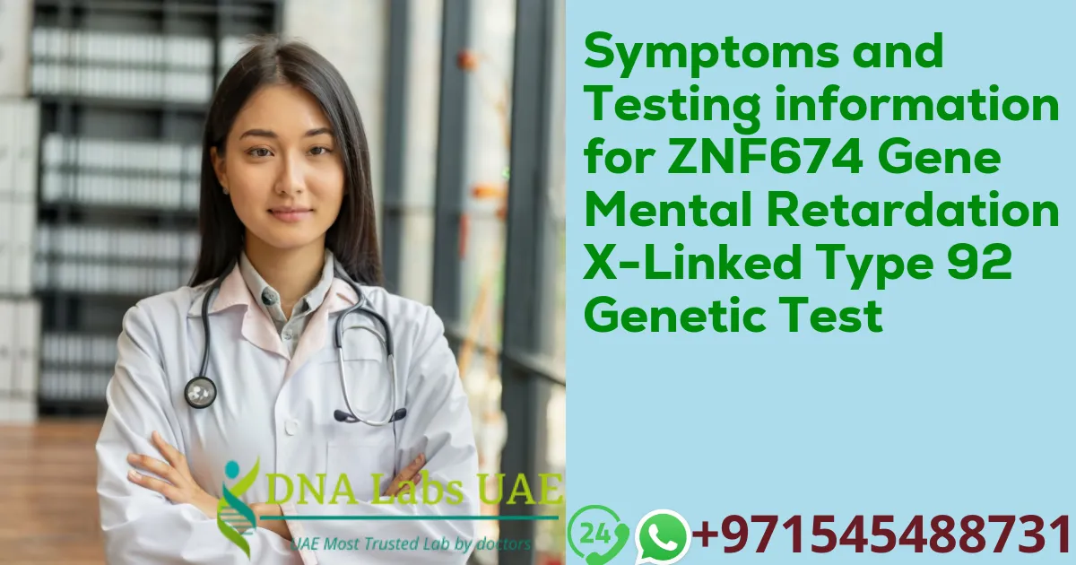 Symptoms and Testing information for ZNF674 Gene Mental Retardation X-Linked Type 92 Genetic Test