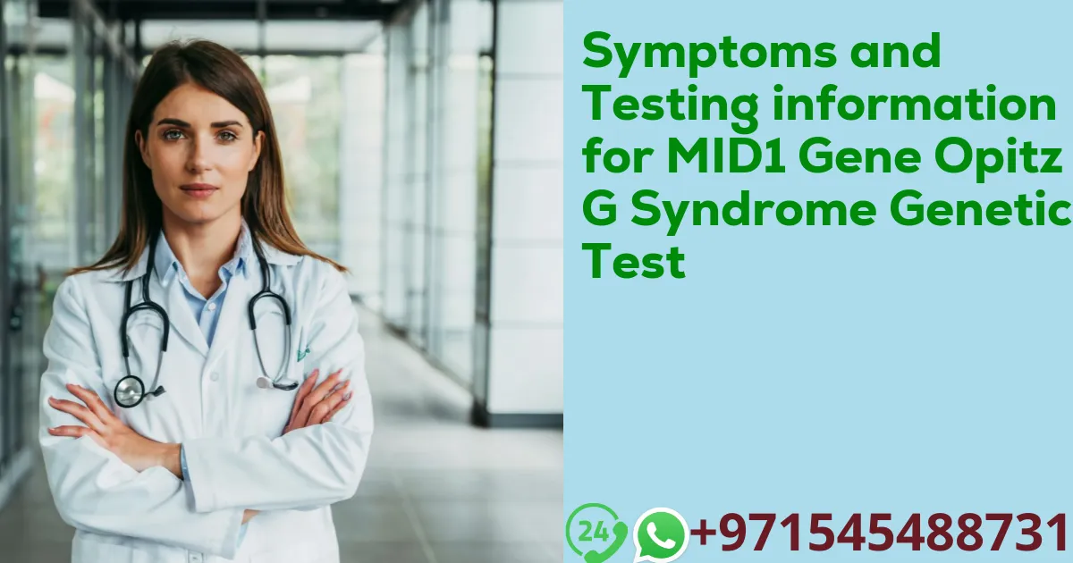 Symptoms and Testing information for MID1 Gene Opitz G Syndrome Genetic Test