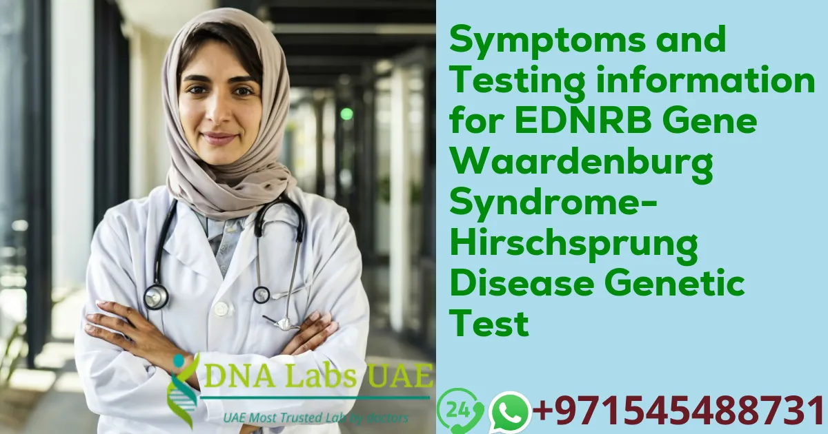 Symptoms and Testing information for EDNRB Gene Waardenburg Syndrome-Hirschsprung Disease Genetic Test