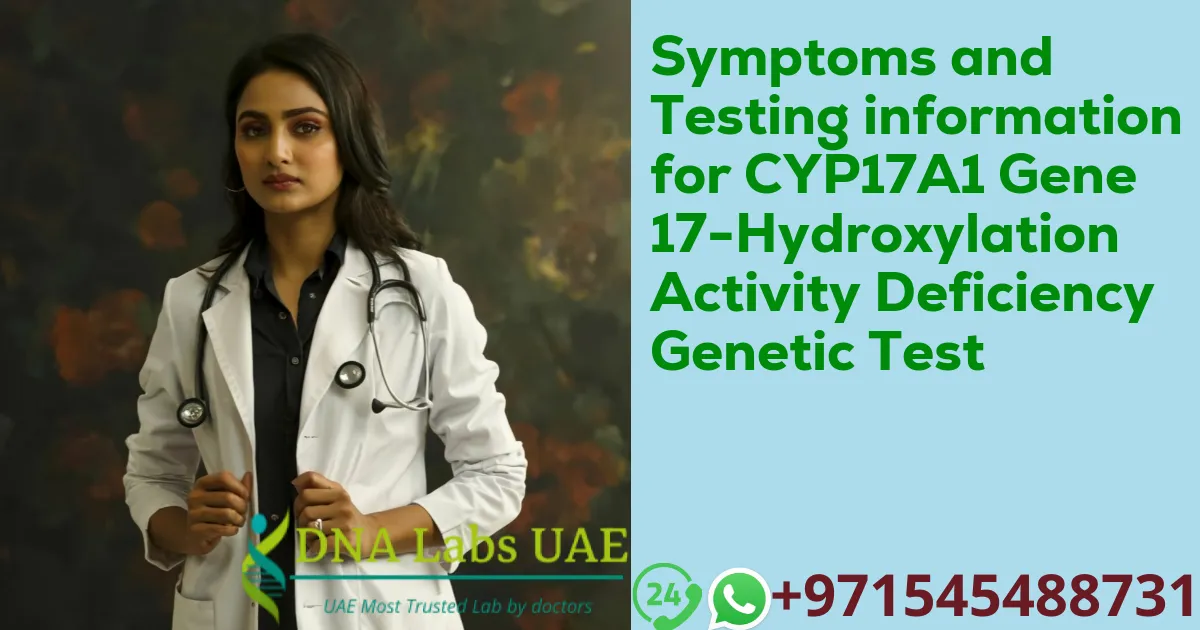 Symptoms and Testing information for CYP17A1 Gene 17-Hydroxylation Activity Deficiency Genetic Test