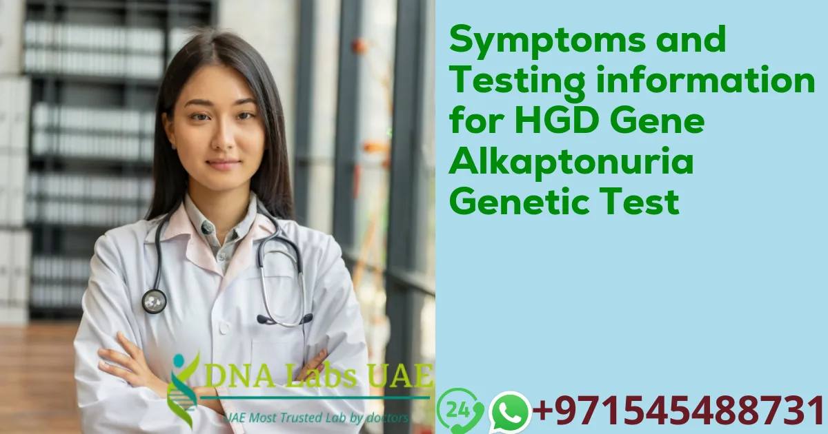 Symptoms and Testing information for HGD Gene Alkaptonuria Genetic Test