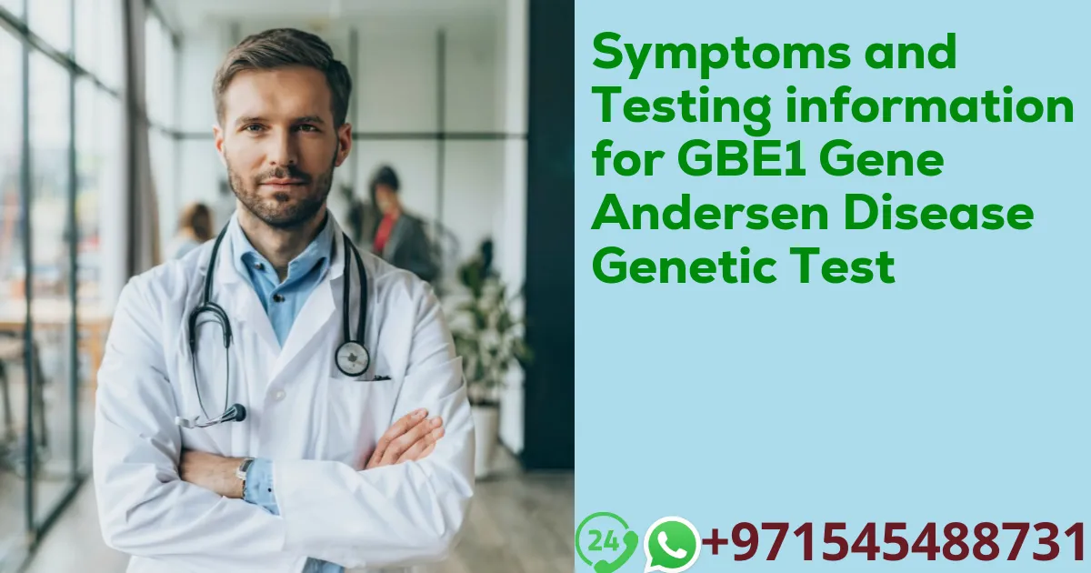 Symptoms and Testing information for GBE1 Gene Andersen Disease Genetic Test