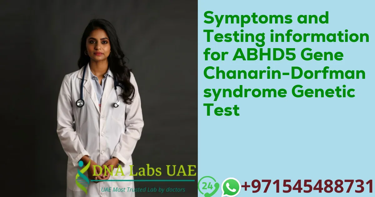 Symptoms and Testing information for ABHD5 Gene Chanarin-Dorfman syndrome Genetic Test