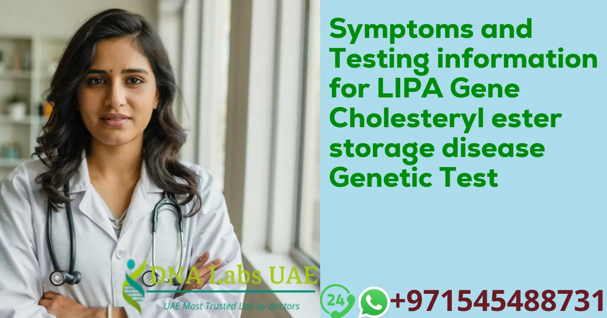 Symptoms and Testing information for LIPA Gene Cholesteryl ester storage disease Genetic Test