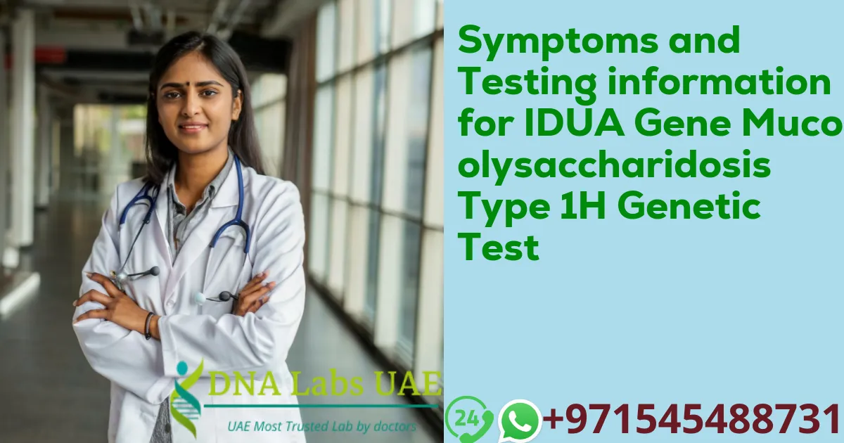 Symptoms and Testing information for IDUA Gene Mucopolysaccharidosis Type 1H Genetic Test