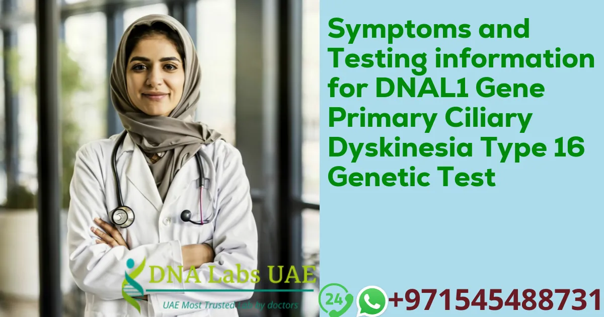 Symptoms and Testing information for DNAL1 Gene Primary Ciliary Dyskinesia Type 16 Genetic Test