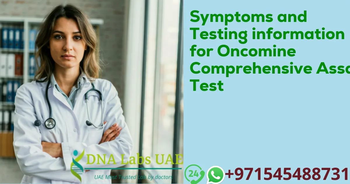 Symptoms and Testing information for Oncomine Comprehensive Assay Test