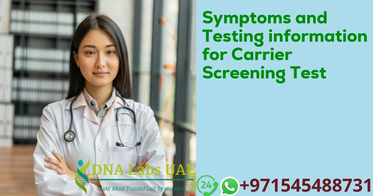 Symptoms and Testing information for Carrier Screening Test