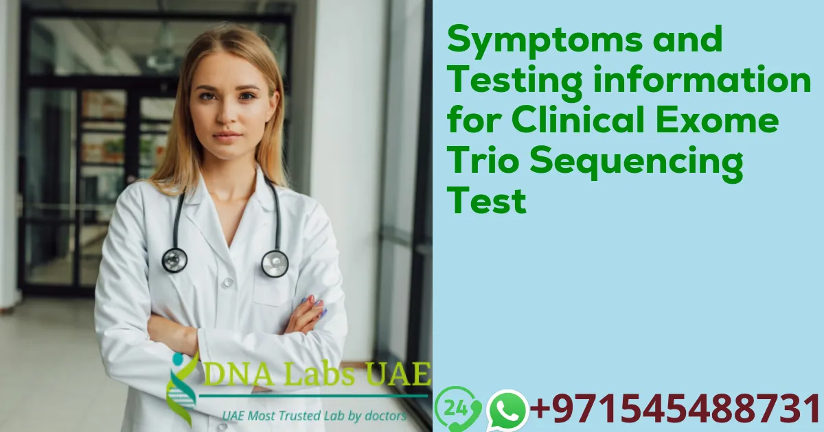 Symptoms and Testing information for Clinical Exome Trio Sequencing Test