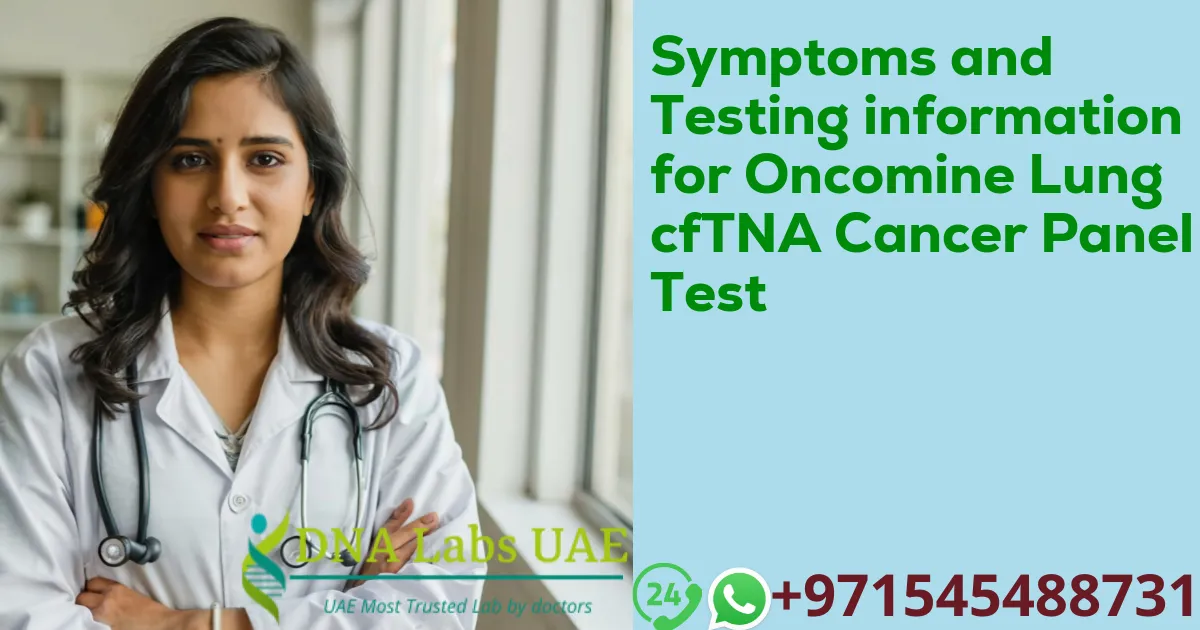 Symptoms and Testing information for Oncomine Lung cfTNA Cancer Panel Test