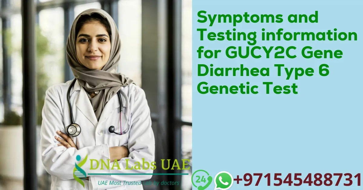 Symptoms and Testing information for GUCY2C Gene Diarrhea Type 6 Genetic Test