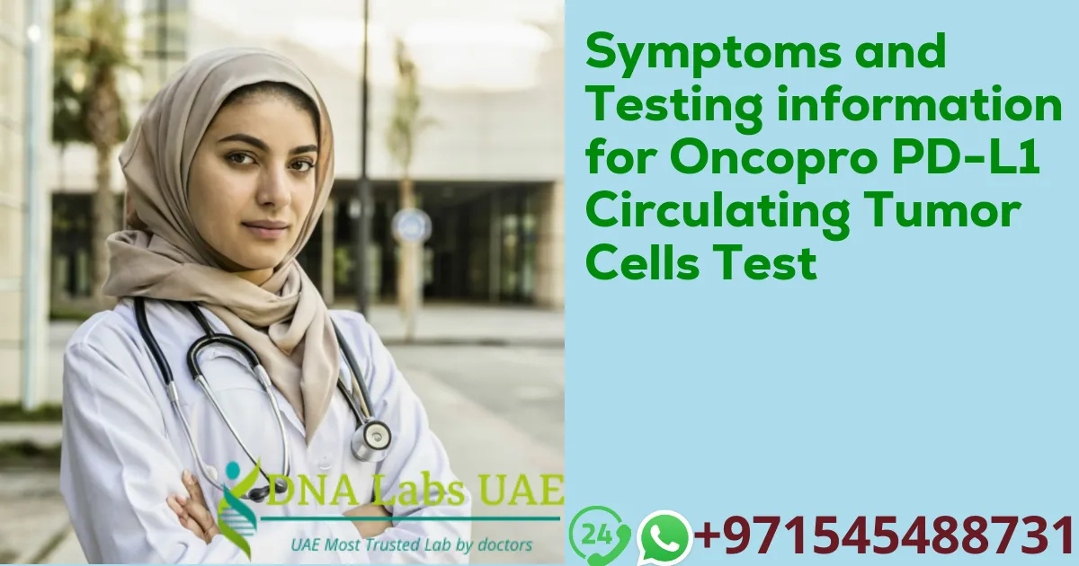 Symptoms and Testing information for Oncopro PD-L1 Circulating Tumor Cells Test
