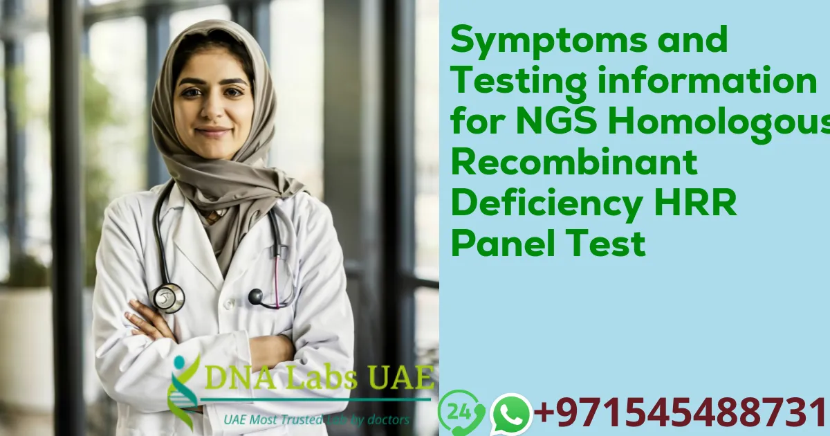 Symptoms and Testing information for NGS Homologous Recombinant Deficiency HRR Panel Test