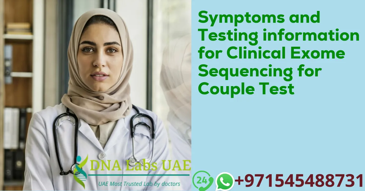 Symptoms and Testing information for Clinical Exome Sequencing for Couple Test