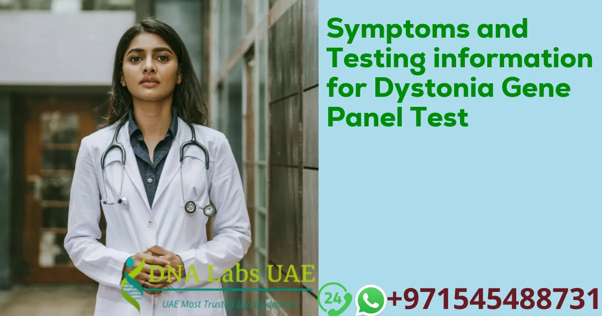 Symptoms and Testing information for Dystonia Gene Panel Test
