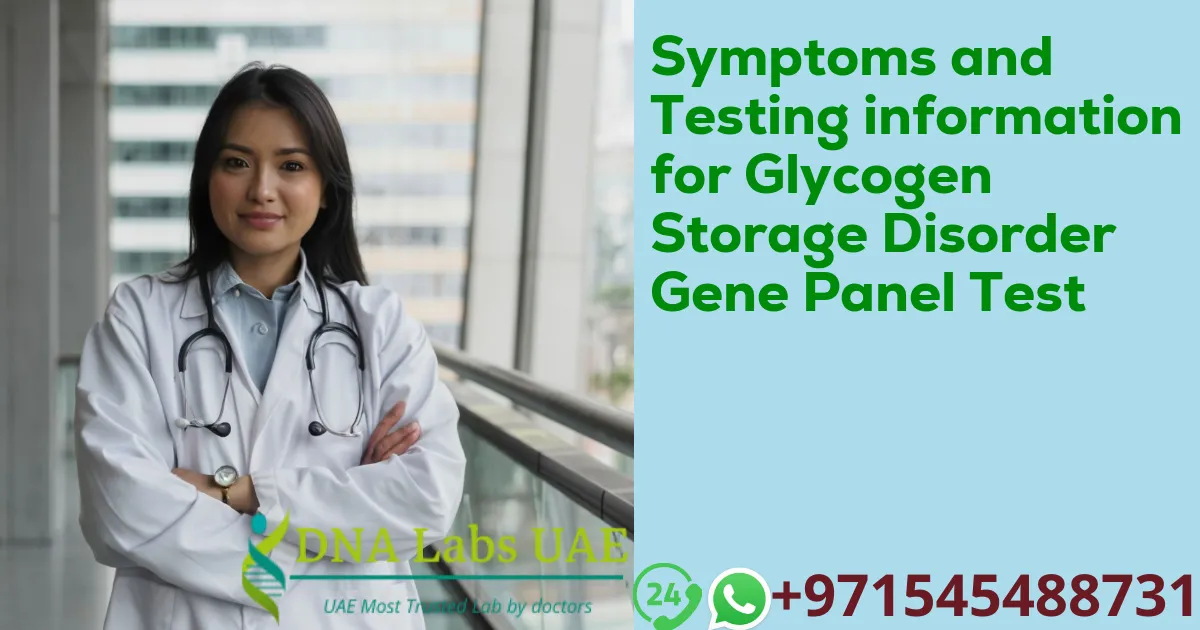 Symptoms and Testing information for Glycogen Storage Disorder Gene Panel Test